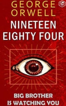 Book cover of 'Nineteen Eighty Four' by George Orwell with a red background and eye illustration.